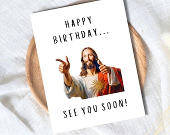 See You Soon Funny Jesus Birthday Card | Card for older parent or friend
