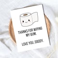 Funny Fathers Day Card - Thanks For Wiping My Bum product logo