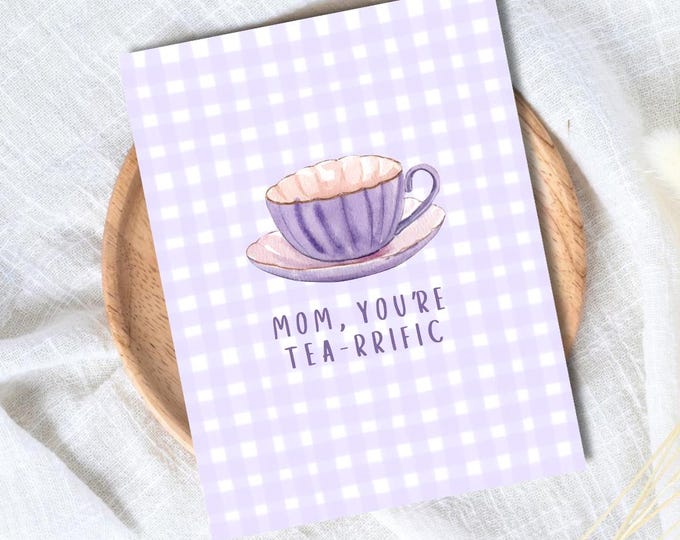 Mom, You're Tea-riffic Mothers Day Card, new mother card, Tea Lover Card, Mum Mothers Day Cards For Her, Mothers Day Card For Grandma, Nana