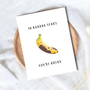 Divertente biglietto di compleanno In Banana Years – You Are Bread! con busta, divertente biglietto pieghevole con banana e palloncino per amici, amiche e colleghi umorismo da regalare (DIN A6