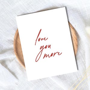 Love You More Valentine's Day Card | In Love Card | Valentine's Card for Her Him Wife Husband Boyfriend Fiance | Valentines Gift For Him Her