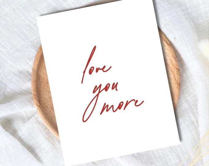 Love You More Valentine's Day Card | In Love Card | Valentine's Card for Her Him Wife Husband Boyfriend Fiance | Valentines Gift For Him Her