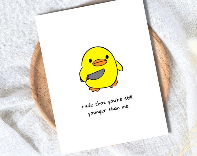 Rude That You're Younger Than Me Birthday Card, Duck With A Knife, Funny Rude Birthday Card For Bestie Husband Wife Boyfriend Girlfriend Him