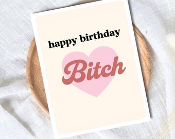 Funny Bestie Birthday Card - Happy Birthday, Bitch