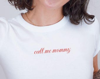 Call Me Mommy Baby Tee, Y2K Aesthetic Shirt, Retro Coquette Crop Top, Cute Flirty Top for Her, Bold Slogan Tee, Girly Graphic Tee, Mommy Tee