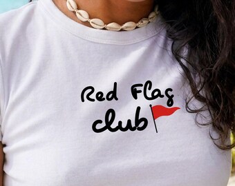 Red Flag Club Baby Tee, Flirty Dating Humor Shirt, Hot Girl Summer Crop Top, Funny Relationship Tee, Trendy, Islander Style Tee, Girl Summer