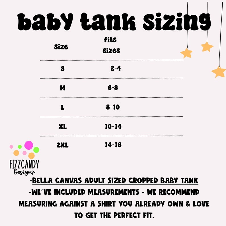 May include: A chart showing baby tank sizing with a white background and yellow stars hanging from the top. The chart shows the size of the tank and the corresponding age range it fits. The text reads "baby tank sizing" and "Size" and "fits sizes". The chart shows the following sizes: S, M, L, XL, 2XL. The corresponding age ranges are: 2-4, 6-8, 8-10, 10-14, 14-18.
