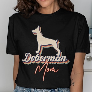 Doberman Mom Graphic Tee, Gift for Dog Lovers, Cute Doberman T-Shirt, Doberman Owner Shirt, Pet Lover Apparel, Dog Mom Shirt