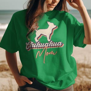 Chihuahua Mom T-Shirt, Cute Chihuahua Dog Lover Gift, Funny Dog Mom Shirt, Pet Lover Tee, Perfect for Chihuahua Owners