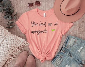 You had me at Margarita | Margarita Shirt | Margarita Lover | Funny Margarita Shirt | Funny Drinking Shirt | Tequila Shirt | Cinco De Mayo
