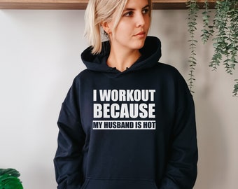 I Workout Because My Husband is Hot Hoodie (White) | Gym Hoodie | Workout Hoodie | Weightlifting Hoodie | Wifey Hoodie