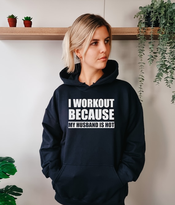 I Workout Because My Husband is Hot Hoodie (white) | Gym Hoodie | Workout  Hoodie | Weightlifting Hoodie | Wifey Hoodie - Etsy