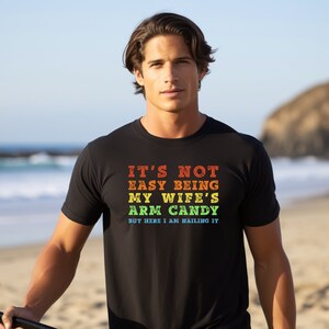 Wife&#39;s Arm Candy Men&#39;s T Shirt, Funny Husband Shirt, Witty Marriage Tee, Unique Gift Idea for Dad, Marriage Humor Shirt, Sarcastic Arm Candy