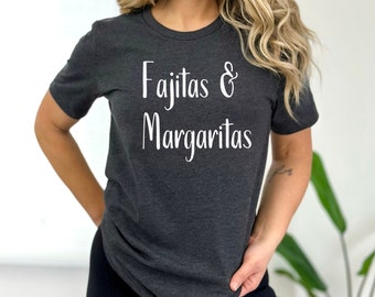 Fajitas & Margaritas(2) | Margarita Shirt | Margarita Lover | Funny Margarita Shirt | Funny Drinking Shirt | Tequila Shirt | Cinco De Mayo