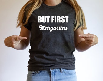 MAIS D'ABORD Margaritas(2) | Chemise Marguerite | Amant de Marguerite | Chemise margarita drôle | Chemise à boire drôle | Chemise Tequila | Cinco de Mayo