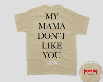 Justin Bieber Purpose Tour - My Mama Don&#39;t Like You Unisex Heavy Cotton T-Shirt Tee Kanye West Yeezy Merch (SAND)