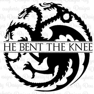 May include: Black and white silhouette of a three-headed dragon with the text "HE BENT THE KNEE" in a banner below.