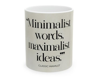 Minimalist words, maximalist ideas - Hamlet Quote Mug - 11oz mug