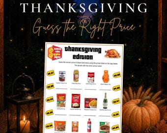 May include: A Thanksgiving Guess the Right Price game sheet featuring a grid of twelve food items with corresponding price tags. The text reads Thanksgiving Guess the Right Price thanksgiving edition. The sheet includes images of cranberry sauce, turkey gravy, soup, sweet potatoes, stuffing, mashed potatoes, macaroni and cheese, sparkling cider, dinner rolls, pumpkin, whipped topping, and pecan pie.