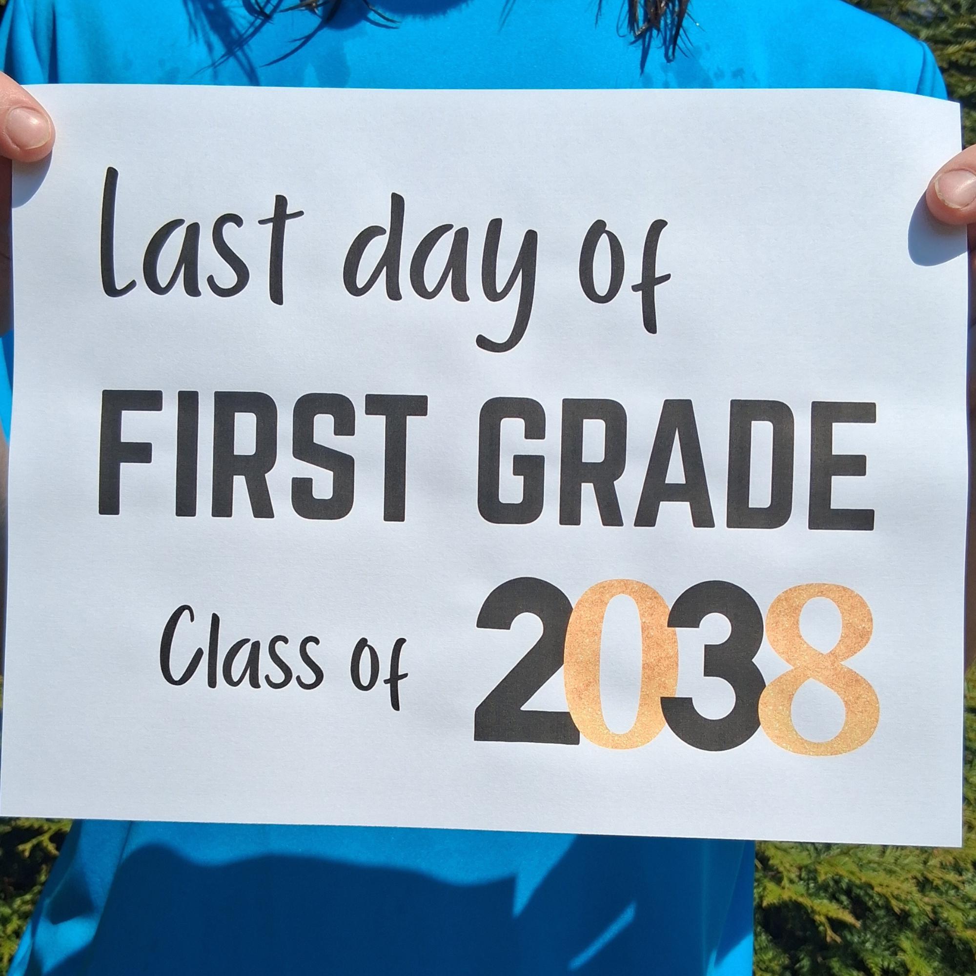Last Day of First Grade Sign - Class of 2038 Easy Printable Photo Prop ...