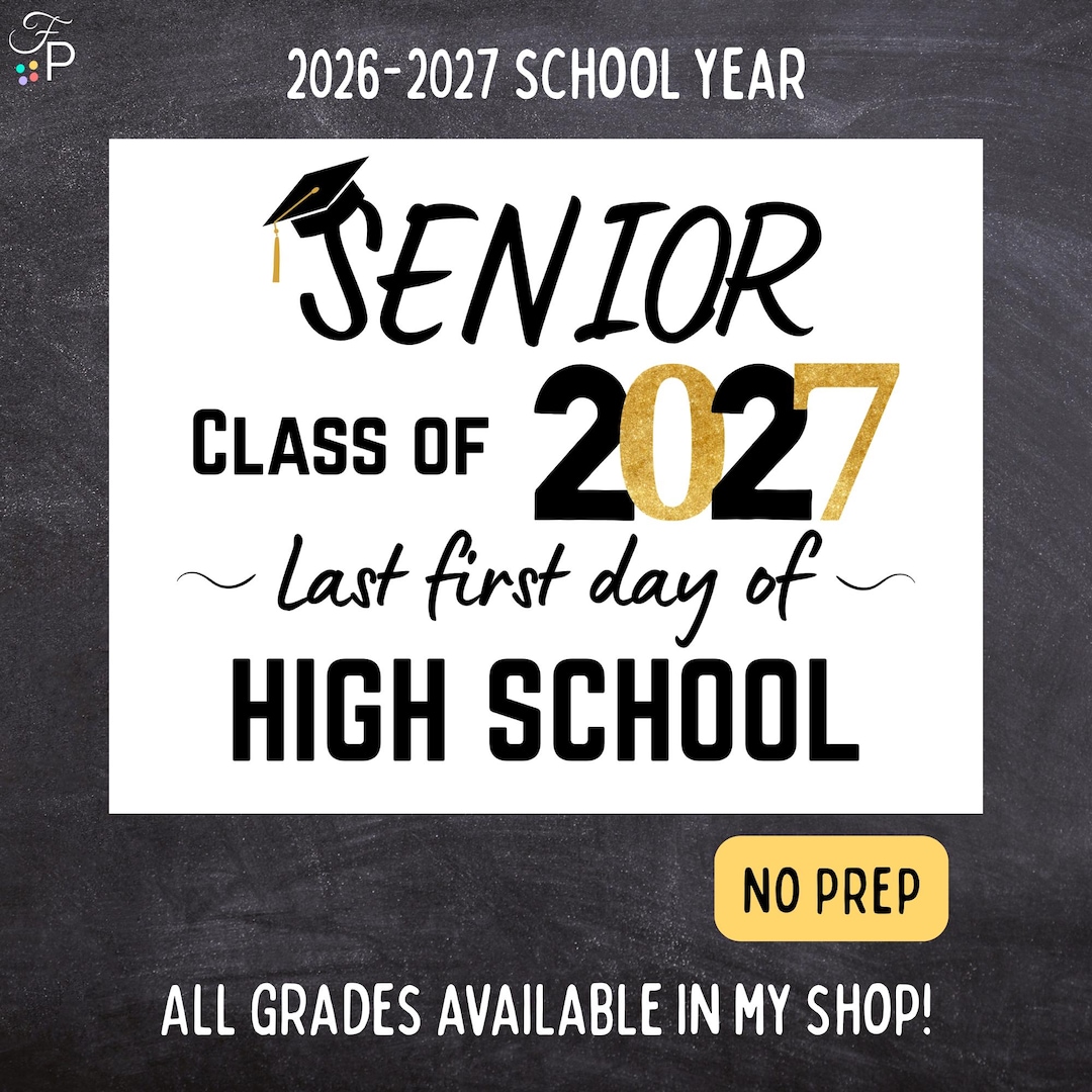 First Day of Senior Year Sign - Class of 2027 Easy Printable Last First ...