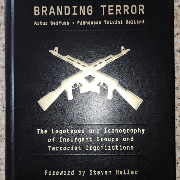 Book: Branding Terror Merrell Artur Beifuss Francesco Trivini Bellini Logotypes of Insurgent Groups Terrorist Organizations