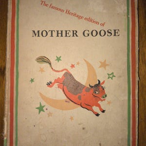Vintage Book: 1943 copyrighted Reprinted 1940 The Famous Heritage Edition of Mother Goose William Rose Benet Illustrated by Roger Duvoisin