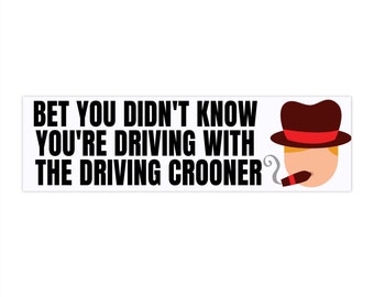 ITYSL Driving Crooner I Think You Should Leave Bumper Sticker Funny