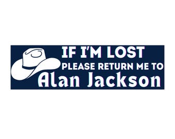If I'm Lost Alan Jackson countrymuziek jaren 90 grappige bumpersticker sticker