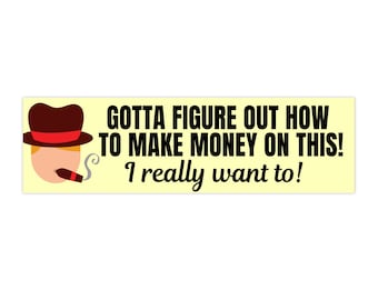 ITYSL Driving Crooner Make Money Bumper Sticker Funny