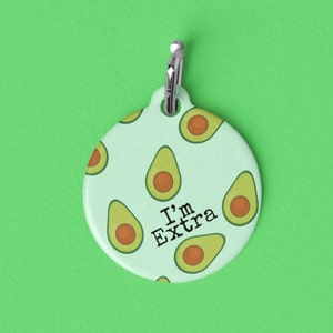 I&#39;m Extra Avocado Pet ID Tag for Cats and Dogs