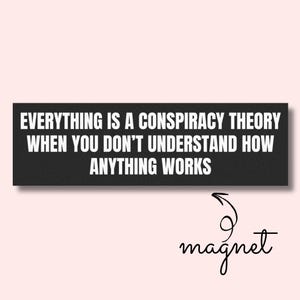 Conspiracy Theory Car Magnet - Liberal Humor, Gift for Friends, Car Decor, Unique Car Accessories, Funny Vehicle Decals