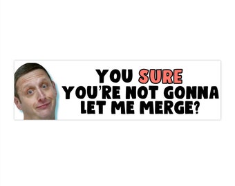 ITYSL  I Think You Should Leave You SURE Bumper Sticker Funny