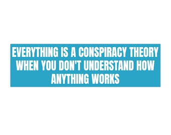 Conspiracy Theory Bumper Sticker Decal - Blue