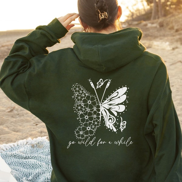 Go Wild für eine Weile Hoodie, ästhetischer Schmetterling Hoodie, Geschenk für Wildtierliebhaber, Naturliebhaber Sweatshirt, Urlaubs Vibes Pullover, Geschenk für Frauen