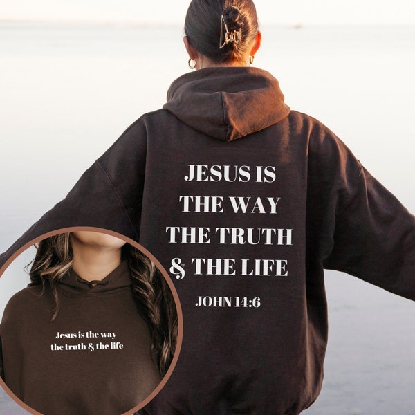 Jesus is the way Hoodie Christian Hoodie Christian Sweatshirt Jesus Hoodie Trendy Hoodie Bible Verse Aesthetic Clothing Christian Merch