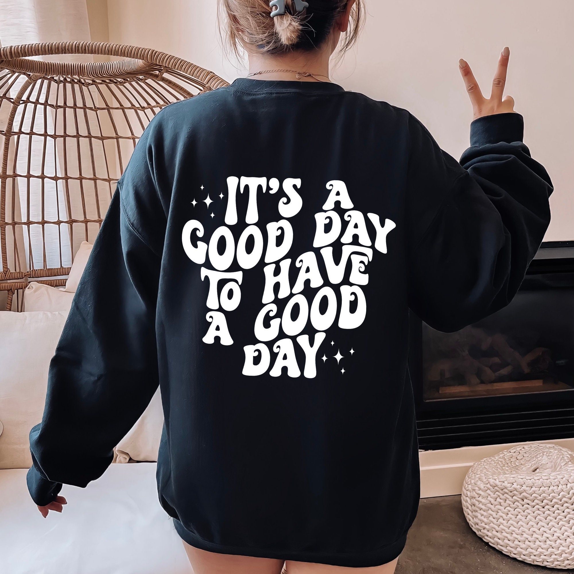It's A Good Day To Have A Good Day Hoodie