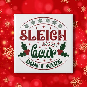 Festive Ceramic Coaster - Sleigh Hair Don&#39;t Care, Holiday Decor, Christmas Gift, Home Bar Accessory, Party Coaster