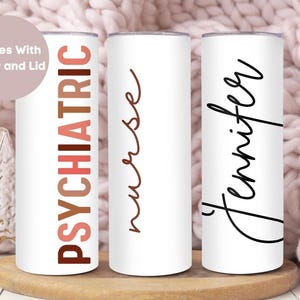 Personalized Psychiatric Nurse Tumbler, Custom Psychiatric Nurse Tumbler Cup, Psych Nurse Gift, Nurse Appreciation Gift, Mental Health Nurse