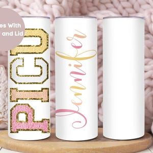 Personalized PICU Nurse Tumbler, Custom PICU Nurse Tumbler Cup, PICU Nurse Gift,Nurse Appreciation Gift, Pediatric Intensive Care Unit Nurse