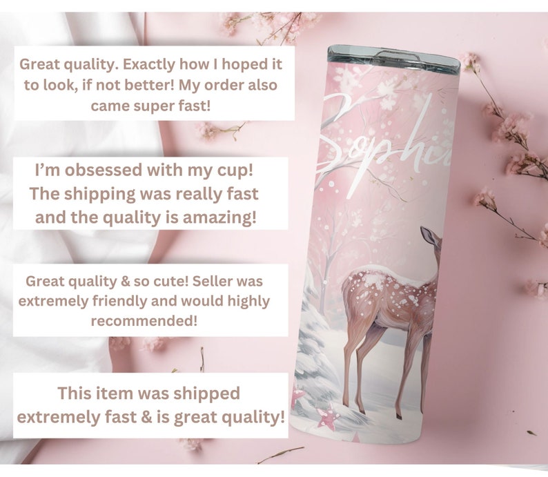 May include: A pink stainless steel tumbler with a white deer and snowflakes design. The tumbler has the name "Sophia" written on it in white cursive.