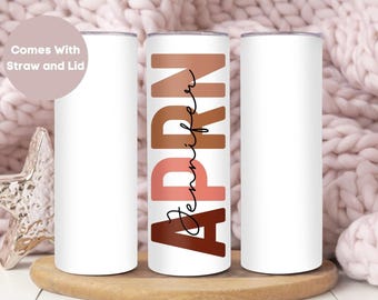 Personalized APRN Nurse Tumbler, Custom APRN Nurse Tumbler Cup, APRN Nurse Gift, Nurse Appreciation Gift, Advanced Practice Registered Nurse