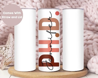 Personalized PhD Tumbler, Custom PhD Tumbler Cup, Ph.D Gift, Doctor of Philosophy Gift, Doctorate Degree Graduation Gift, Doctorate Cup