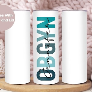 Personalized OBGYN Nurse Tumbler, Custom OBGYN Nurse Tumbler, OB Nurse Gift, Nurse Appreciation Gift, Obstetrician Gynecologist Travel Cup