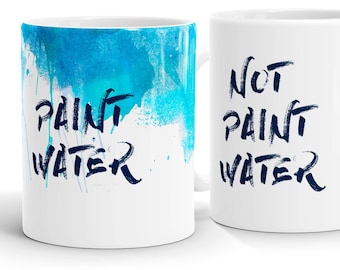 Paint Water Mug - Not Paint Water Mug Set - Gift for Painter - Gift Artists - Gifts Art Teacher - MG1029