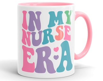 In My Nurse Era Mug - Nurse Mug - Nurse Graduation Gift - Student Nurse - Nurse Gifts - MG1009