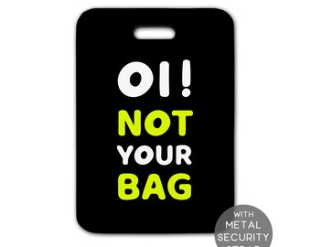 Funny Luggage Tag - Not Your Bag - Travel Gift Brother - Sister - Bright Luggage Tags - LT36