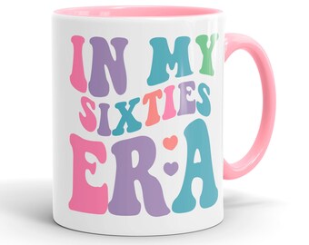 In My Sixties Era Mug - 60th Birthday Gift  - Sixties Gift for Her - 60 Mug - MG1008