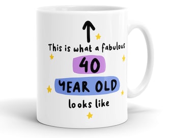 40th Birthday Mug - Fabulous 40 Year Old Coffee Mug - 40th Birthday Gift for Her - SMG40