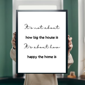 It&#39;s Not About How Big The House Is It&#39;s About How Happy The Home Is